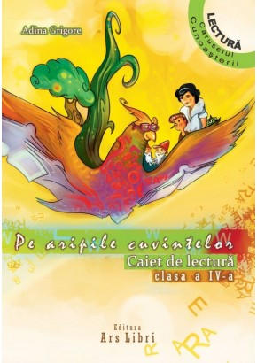 Pe aripile cuvintelor. Lectura clasa a IV-a