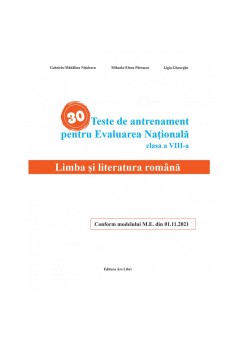 30 Teste de antrenament pentru Evaluarea Nationala Limba si literatura romana clasa a VIII-a