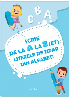 Scrie de la A la Z(ET) literele de tipar din alfabet caiet pentru grupa mare si clasa pregatitoare