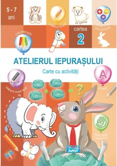 Atelierul Iepurasului. Cartea 2 cu activitati