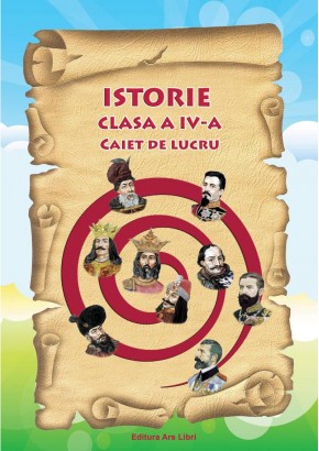 Istorie clasa a IV-a. Caiet de lucru