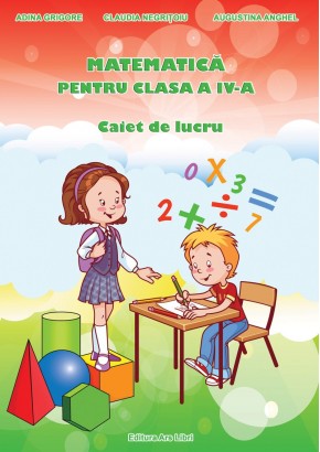 Matematica pentru clasa a IV-a. Caiet de lucru