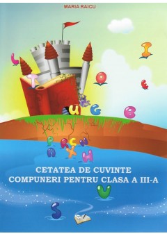 Cetatea de cuvinte - Compuneri pentru clasa a III-a