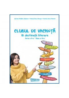 Clubul de vacanta 10 destinatii literare Seria a II-a clasa a VI-a (VI-02)