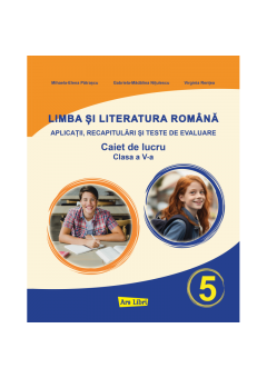 Limba si literatura romana Caiet de lucru clasa a V-a