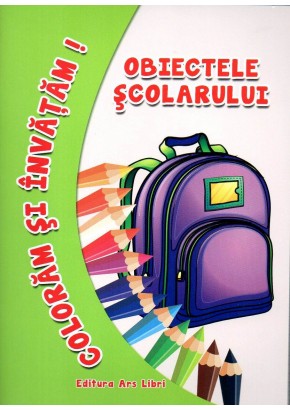 Coloram si invatam - Obiectele scolarului