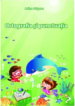 Ortografia si punctuatia..