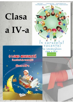Pachet de vacanta clasa a IV-a ( In Caruselul Vacantei + O lume minunata )