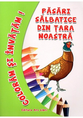 Coloram si invatam - Pasari salbatice din tara noastra