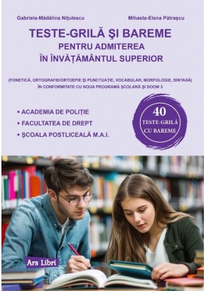 Teste-grila si bareme pentru admiterea in invatamantul superior Teste-grila si bareme pentru admiterea in invatamantul superior