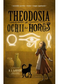 Theodosia si Ochii lui Horus - Vol III