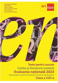 Teste pentru succes Limba si Literatura Romana clasa a VIII-a 2023
