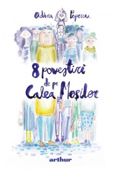 8 povestiri de pe Calea Mosilor