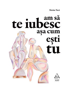 Am sa te iubesc asa cum esti tu