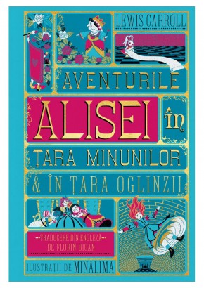 Aventurile Alisei in Tara Minunilor si in Tara Oglinzii - Editie ilustrata