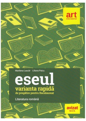 Bacalaureat, eseul varianta rapida de pregatire pentru bacalaureat, Literatura romana