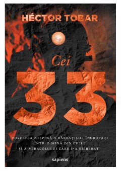 Cei 33 - Povestea nespusa a barbatilor ingropati intr-o mina din Chile