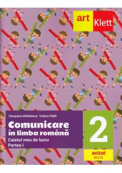 Comunicare in Limba Romana caietul meu de lucru clasa a II-a partea I