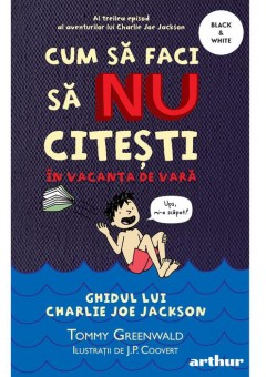 Cum sa faci sa NU citesti in vacanta de vara: Ghidul lui Charlie Joe Jackson #3 | paperback