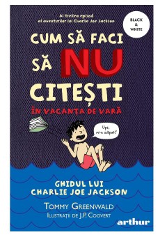 Cum sa faci sa NU citesti in vacanta de vara: Ghidul lui Charlie Joe Jackson #3