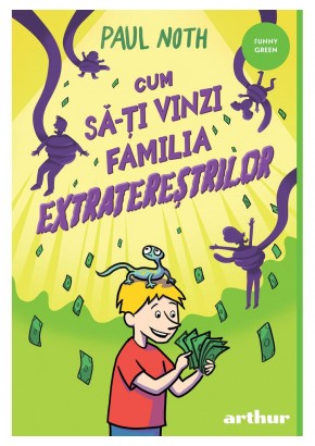 Cum sa-ti vinzi familia extraterestrilor