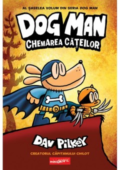 Dog Man (#6) Chemarea cateilor