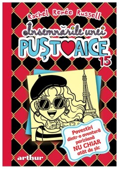 Insemnarile unei pustoaice 15: Povestiri dintr-o aventura pariziana NU CHIAR atat de sic