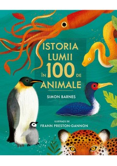 Istoria lumii in 100 de animale