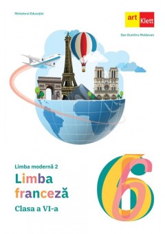Limba moderna 2 Limba franceza L2 manual pentru clasa a VI-a Editia 2024