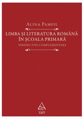 Limba si literatura romana in scoala primara Perspective complementare