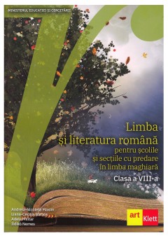 Limba si literatura romana pentru scolile si sectiile cu predare in limba maghiara Clasa a VIII-a