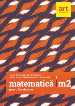 Matematica M2 pentru examenul de bacalaureat