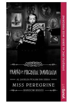 Miss Peregrine 6 - Prapad pe Pogonul Diavolului