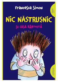 Nic Nastrusnic si casa bantuita (#6)