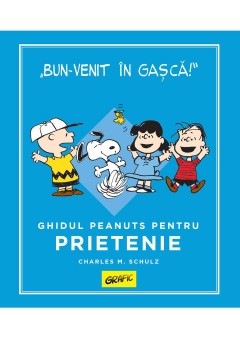 PEANUTS Ghiduri pentru viata Ghidul Peanuts pentru prietenie