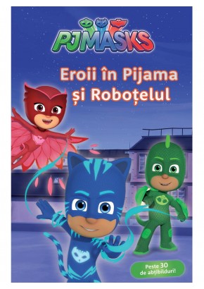 PJMASKS: Eroii in Pijama si robotelul PJMASKS: Eroii in Pijama si robotelul