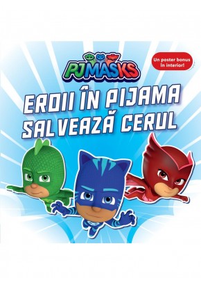 PJMASKS: Eroii in Pijama salveaza cerul