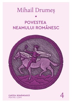 Povestea neamului romanesc Vol 4