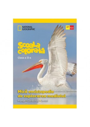 Mica enciclopedie de explorarea mediului clasa a II a. Scoala colorata