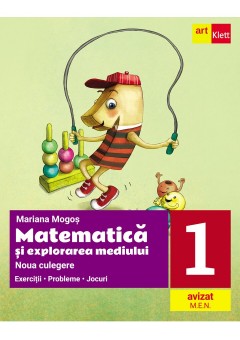 Matematica si explorarea mediului Noua culegere pentru clasa I Exercitii, probleme, jocuri