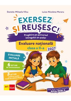 Exersez si reusesc! Pregatire pe parcursul intregului an scolar evaluare nationala clasa a II-a