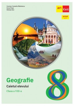 Geografie caietul elevului pentru clasa a VIII-a Editia 2025