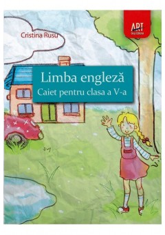 Limba engleza caiet pentru clasa a V-a