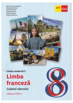 Limba franceza Caietul elevului L2 pentru clasa a VIII-a Editia 2025