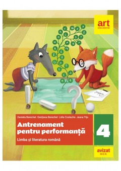 Limba si literatura romana - Antrenament pentru performanta clasa a IV-a