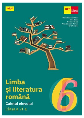 Limba si literatura romana caietul elevului clasa a VI-a - Florentina Sanmihaian, Sofia Dobra