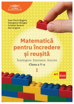 Matematica pentru incredere si reusita Partea I clasa a V-a