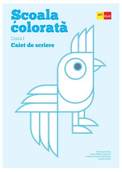 Scoala colorata clasa I caiet de scriere