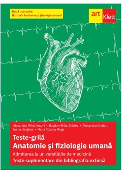 Teste-grila Anatomie si fiziologie umana Admiterea la universitatile de medicina Teste suplimentare din bibliografia extinsa