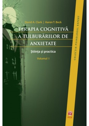 Terapia cognitiva a tulburarilor de anxietate, volumele I si II